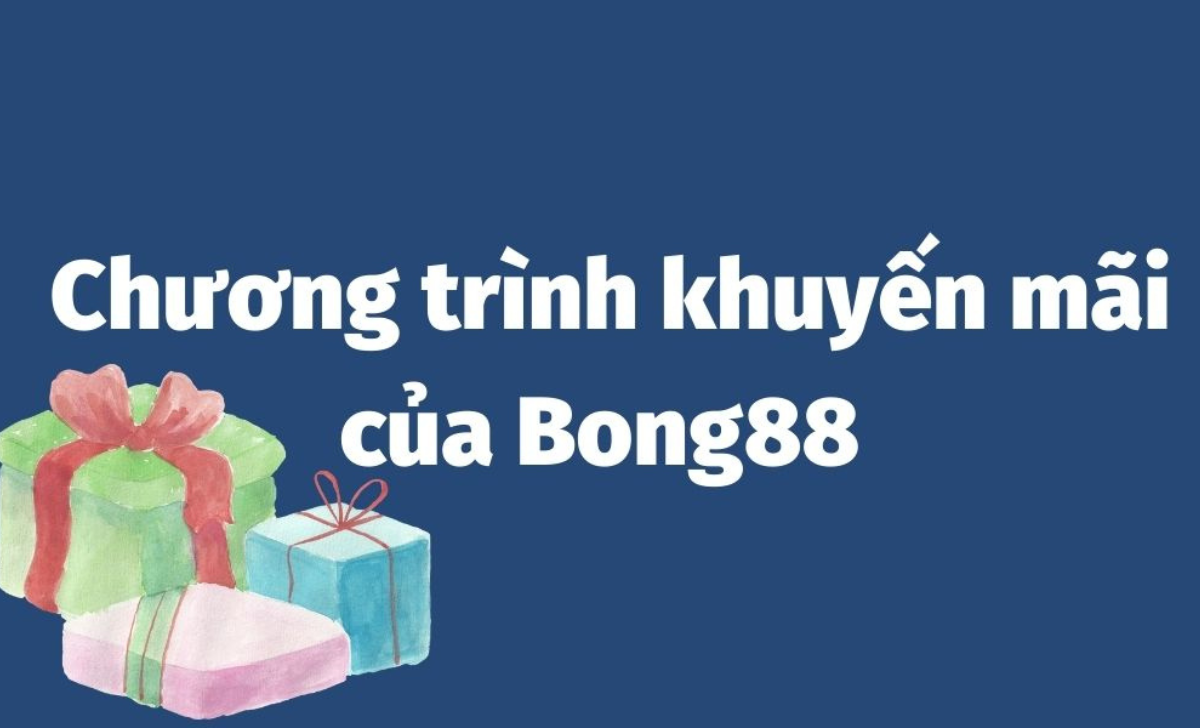 Các ưu đãi và khuyến mãi từ Bong88 qua Myb8b.org